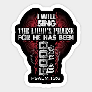 I Will Sing The Lord's Praise Psalm 13:6 Christian Gift Sticker